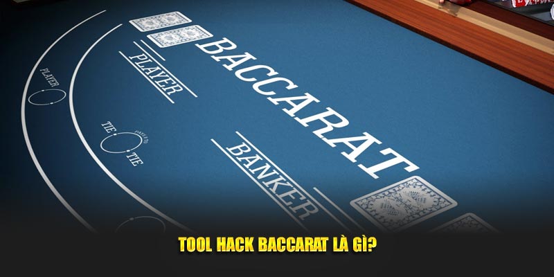 Tool hack Baccarat là gì?