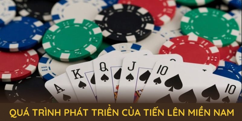 Khám phá quá trình phát triển của tiến lên miền nam từ truyền thống đến hiện đại